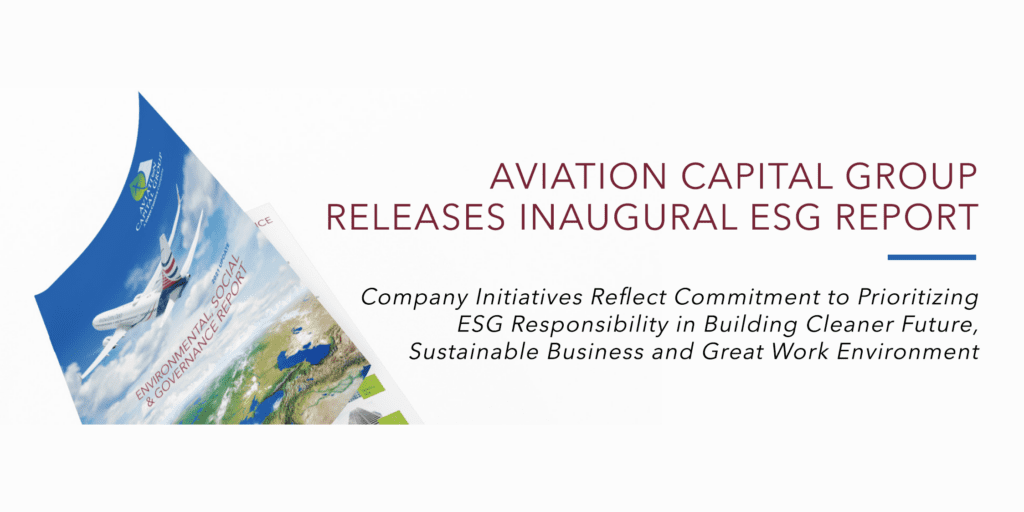 Aviation Capital Group Releases Inaugural ESG Report Aviation Capital